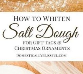 how to whiten salt dough, christmas decorations, crafts, how to, seasonal holiday decor