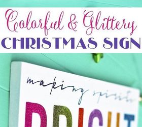 Colorful &amp; Glittery Christmas Sign: Making Spirits Bright! | Hometalk