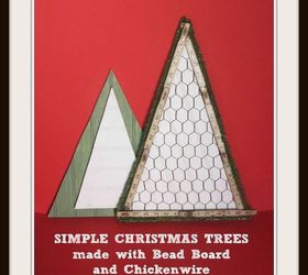 simple trees with bead board and chicken wire, christmas decorations, crafts, seasonal holiday decor
