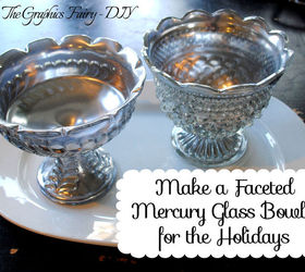 Make a Faceted Mercury Glass Bowl for the Holidays Hometalk