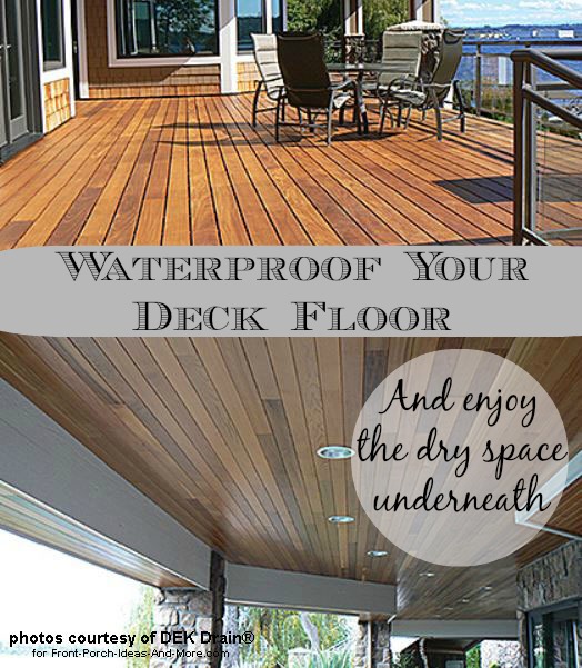 waterproof your deck floor, decks, home maintenance repairs, outdoor living, patio, porches, Waterproofing lets you utilize the space under your raised porch or deck