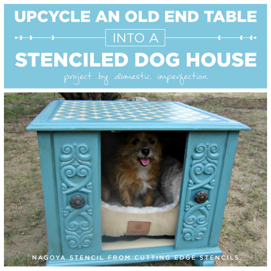 upcycle an old end table into a stenciled dog house, painted furniture