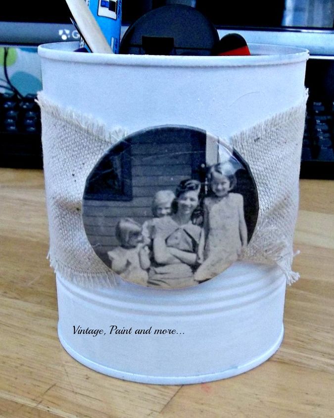 recycled and decorated tin cans, crafts, repurposing upcycling, This one has a vintage picture of my Grandmother and my aunts pinned to a piece of drop cloth wrapped around it