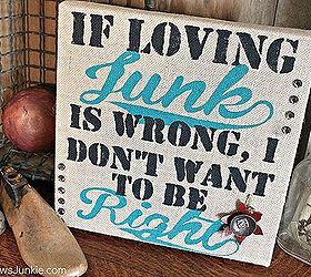 a junkie spin on burlap canvas art, crafts, repurposing upcycling, Calling all junkies you agree with me right