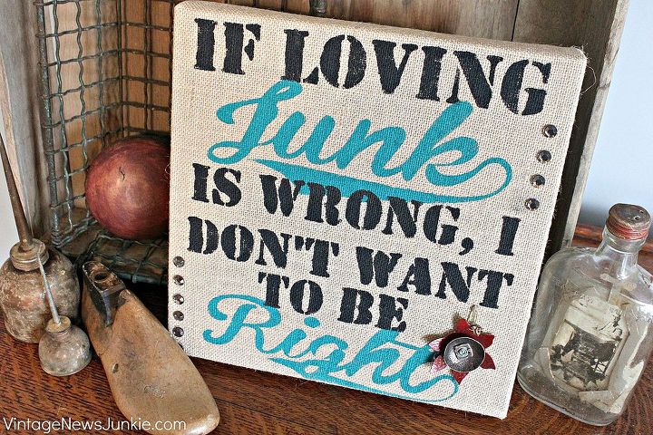 a junkie spin on burlap canvas art, crafts, repurposing upcycling, Calling all junkies you agree with me right