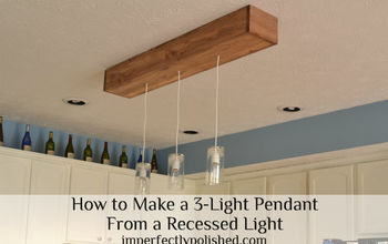 How to create a 3-pendant light fixture from a recessed light