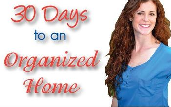 30 Days to an Organized Home (garage, bathroom, kitchen, closets, pantry, cabinets, budget, money, and more!)