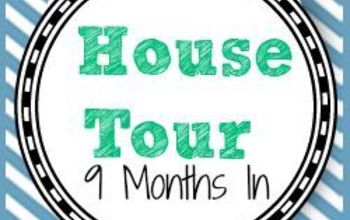 What's It Like After 9 Months?  #HouseTour #HomeTalkTuesday