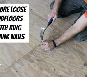 how to remove old stinky carpet a complete step by step guide, diy, flooring, how to, Secure loose subfloor panels