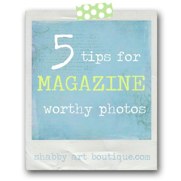 5 tips for magazine worthy photos