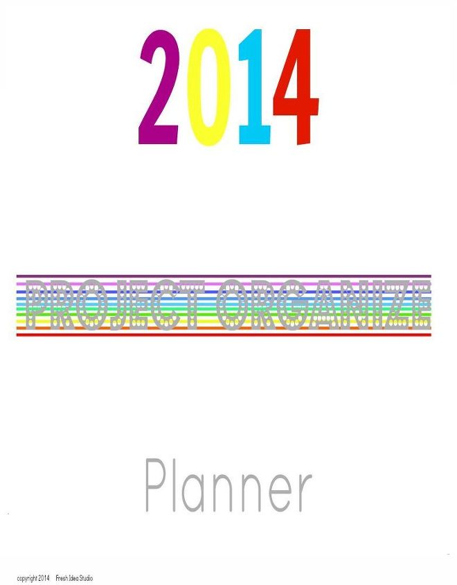 free printable planner project organize 2014, crafts, organizing, The Free Printable Planner has everything you need to get organized and stay that way