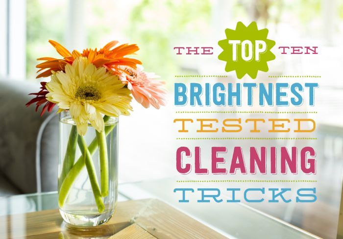 we approve 10 brightnest tested cleaning tricks, cleaning tips