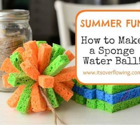 how to make a sponge ball summer water fun, crafts