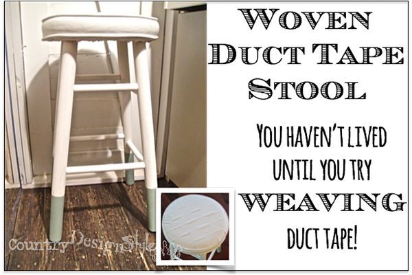 ever try weaving duct tape, painted furniture, repurposing upcycling