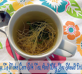 how to make corn silk tea and why you should drink it, diy, homesteading, how to