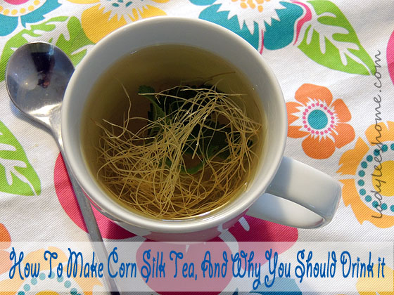 how to make corn silk tea and why you should drink it, diy, homesteading, how to