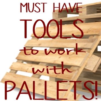 must have tools to work with pallets
