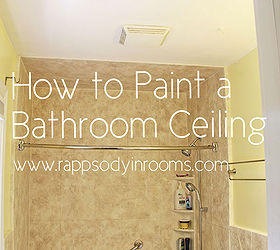 how to painting bathroom ceiling, bathroom ideas, diy, how to, painting, wall decor