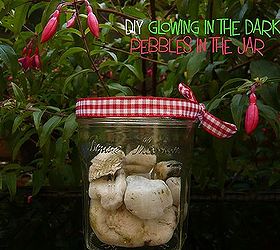 diy glowing in the dark pebbles in the jar, crafts, mason jars, outdoor living, repurposing upcycling