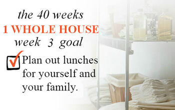 40 Weeks 1 Whole House: Week 3 - Organize Your Weekly Lunches
