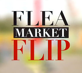 hgtv flea market flip, repurposing upcycling