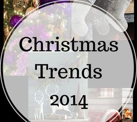 christmas trends 2014 decor ideas, christmas decorations, home decor