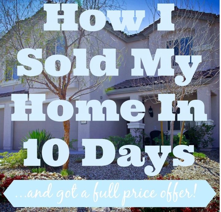 how i sold my home in 10 days with a full price offer, home decor
