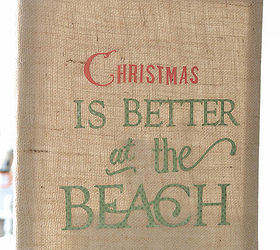 how to make a burlap christmas is better at the beach sign, christmas decorations, crafts, seasonal holiday decor