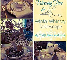 blessing tree winter whimsy tablescape, christmas decorations, crafts, repurposing upcycling, seasonal holiday decor