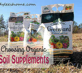choosing organic soil supplements, gardening, go green, homesteading