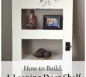 how to build a leaning door shelf when you don t have an old door, doors, how to, shelving ideas