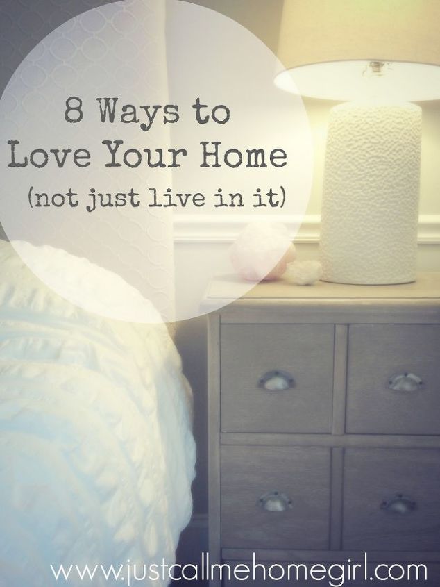 8 ways to love your home not just live in it, home decor, lighting, organizing