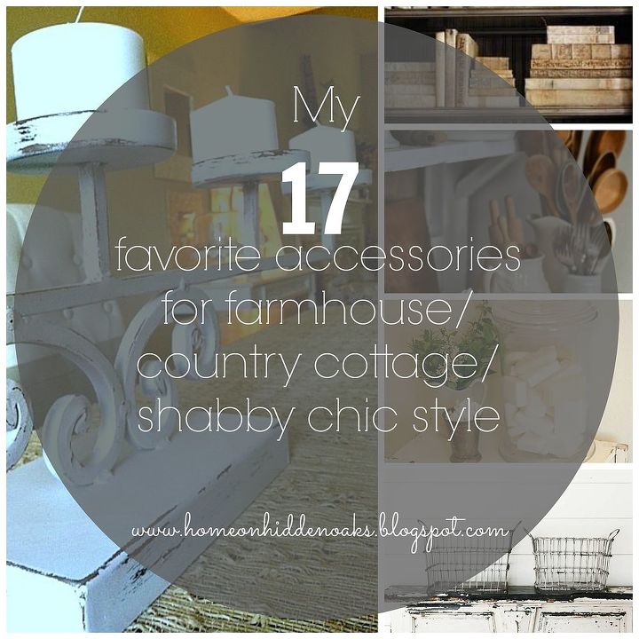 17 accessories for achieving a shabby chic rustic or farmhouse look, home decor, shabby chic
