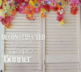 deconstructed flower banner like pulling heads off dolls, crafts, how to, repurposing upcycling