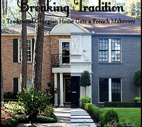 breaking tradition our traditional georgian home gets a french makeover, architecture, curb appeal, home decor, home improvement, landscape