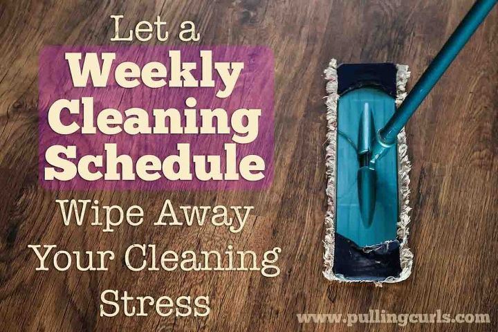 deixe um cronograma de limpeza acabar com seu estresse de limpeza