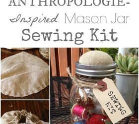 anthropologie inspired mason jar sewing kit, crafts, mason jars, repurposing upcycling