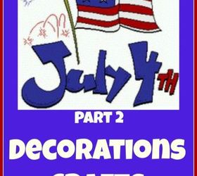 july 4th decorations crafts games part 2, crafts, patriotic decor ideas, seasonal holiday decor