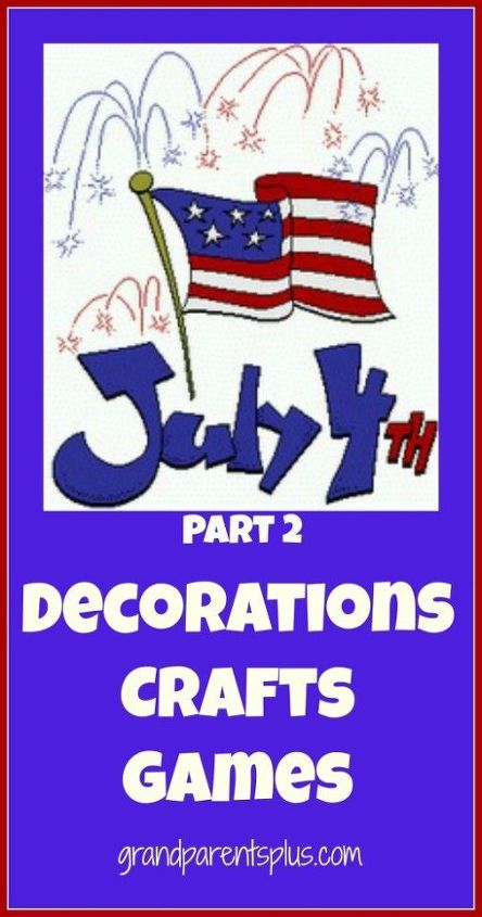 decoraciones manualidades y juegos para el 4 de julio parte 2