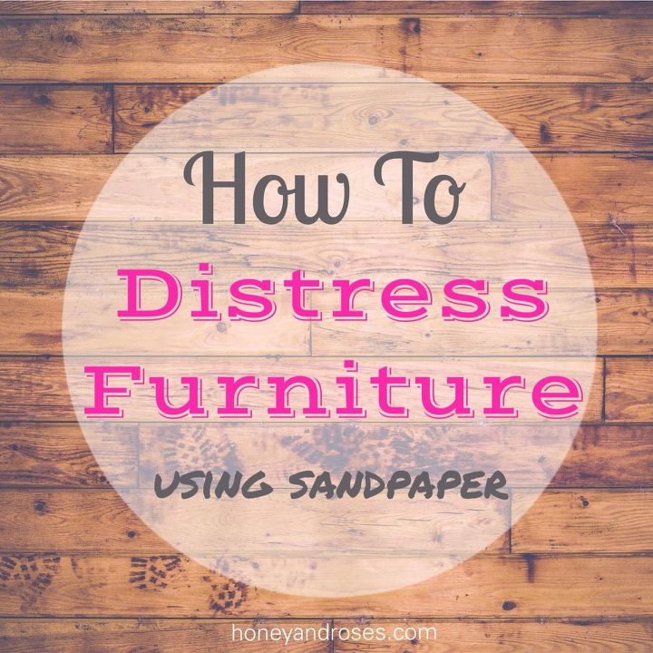 how to distress furniture using sandpaper, how to, painted furniture, repurposing upcycling