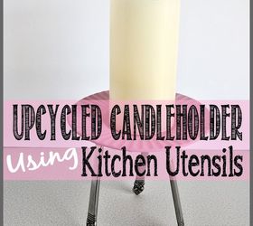 upcycled candleholder using kitchen utensils, crafts, how to, repurposing upcycling