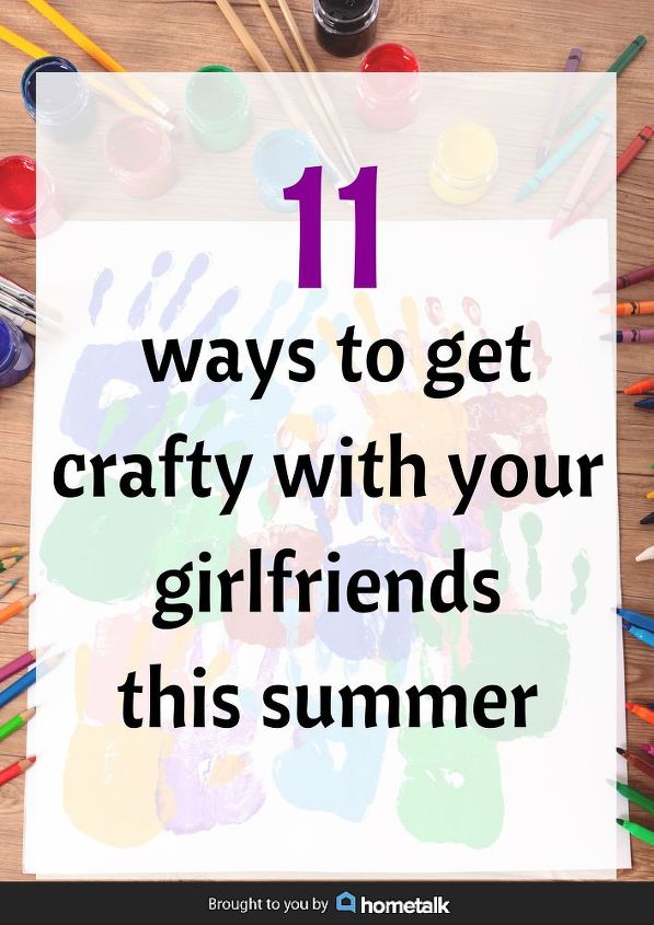 11 ways to get crafty with your friends this summer, crafts, how to, repurposing upcycling, Share these ideas with your besties