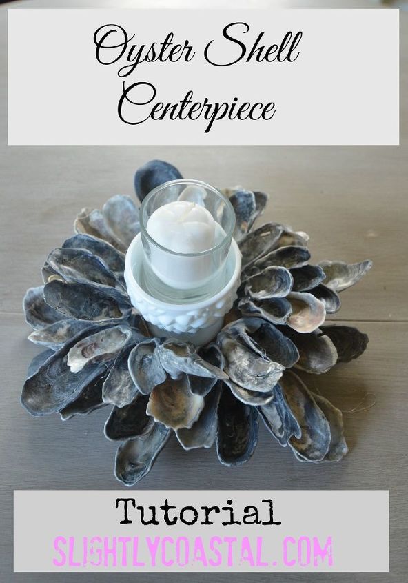 diy tutorial create an oyster shell centerpiece, crafts, how to, repurposing upcycling