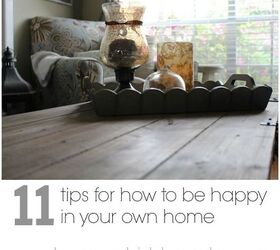 11 tips for how to be happy in your home, home decor, how to