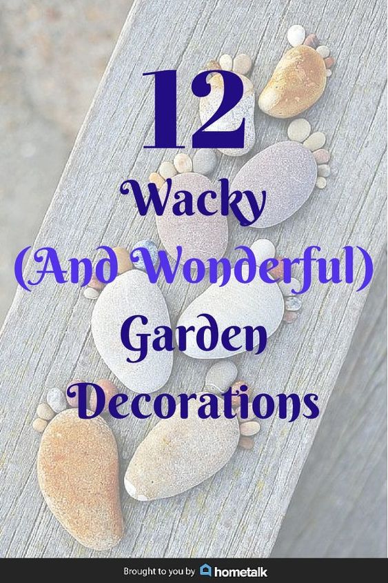 12 wacky and wonderful garden decorations