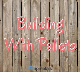 project guide building with pallets, diy, pallet, repurposing upcycling, woodworking projects