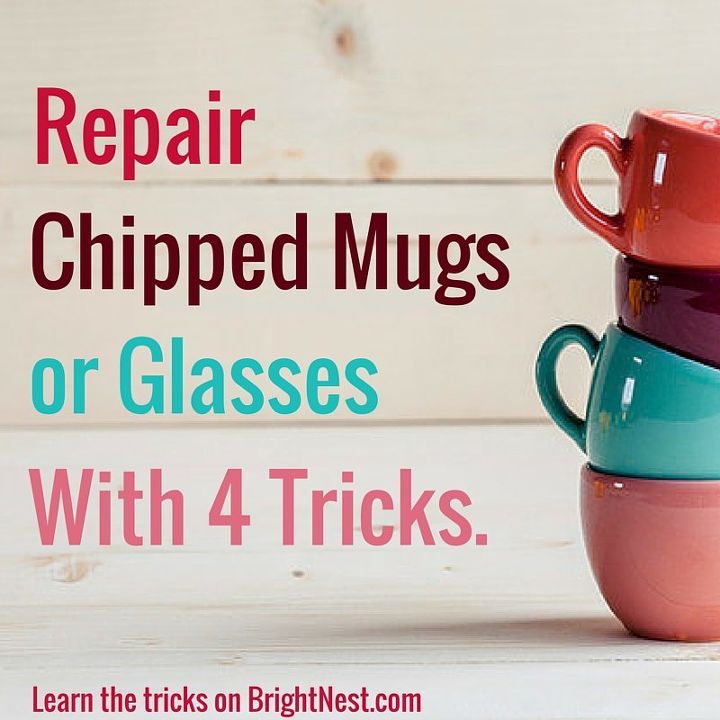 repair chipped mugs or glasses with these 4 tricks