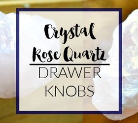 diy easy quartz drawer knobs, crafts, painted furniture, Crystal Rose Quartz Drawer Knob Tutorial