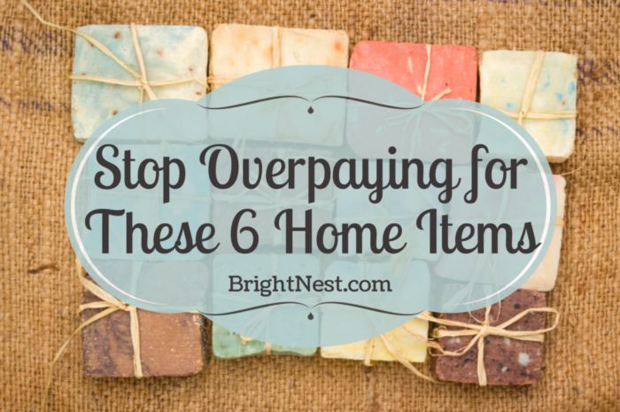stop overpaying for these 6 home items