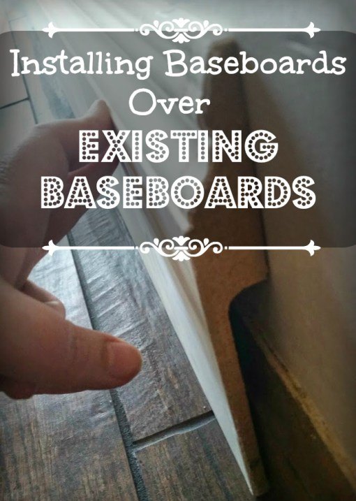 install baseboards over your existing baseboards